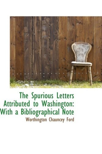 Cover for Worthington Chauncey Ford · The Spurious Letters Attributed to Washington: with a Bibliographical Note (Hardcover Book) (2009)