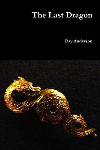 Cover for Ray Anderson · The Last Dragon (Paperback Bog) (2012)