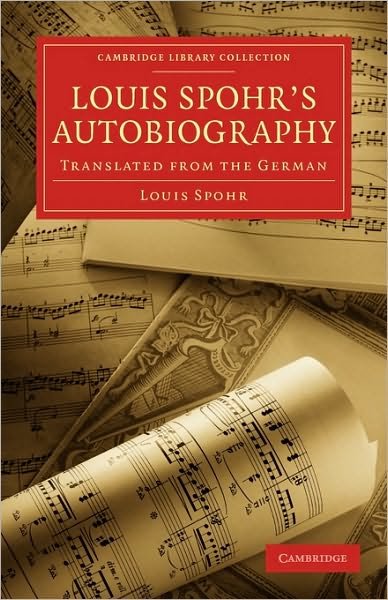 Cover for Louis Spohr · Louis Spohr's Autobiography: Translated from the German - Cambridge Library Collection - Music (Paperback Bog) (2010)