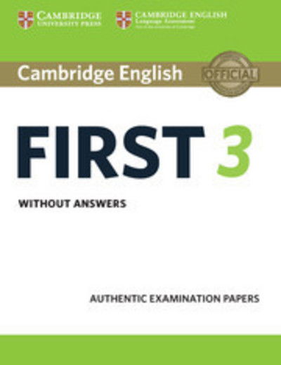 Cover for Cambridge Assessment · Cambridge English First 3 Student's Book without Answers - FCE Practice Tests (Paperback Book) (2018)