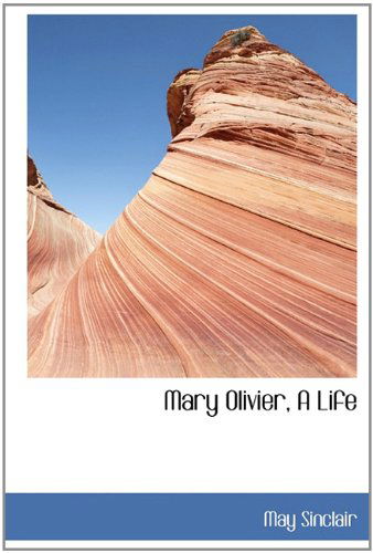 Cover for May Sinclair · Mary Olivier, a Life (Hardcover Book) (2009)