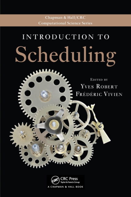 Introduction to Scheduling - Chapman & Hall / CRC Computational Science - - Livros - Taylor & Francis Ltd - 9781138117723 - 14 de junho de 2017