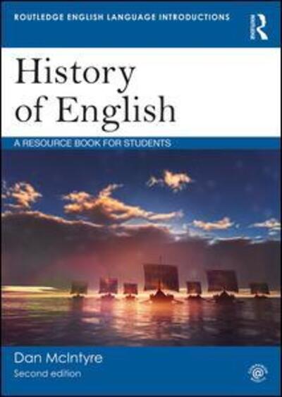 Cover for McIntyre, Dan (University of Huddersfield, UK) · History of English: A Resource Book for Students - Routledge English Language Introductions (Paperback Book) (2020)