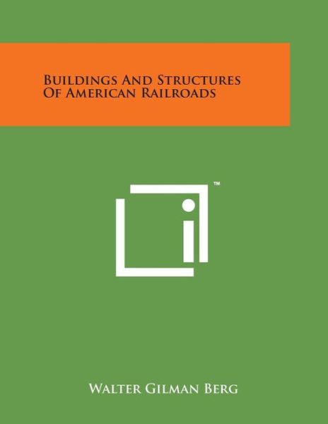 Cover for Walter Gilman Berg · Buildings and Structures of American Railroads (Paperback Bog) (2014)