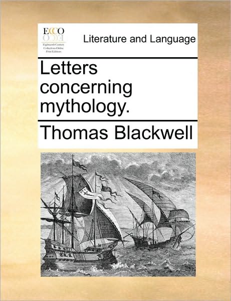 Cover for Thomas Blackwell · Letters Concerning Mythology. (Paperback Book) (2010)
