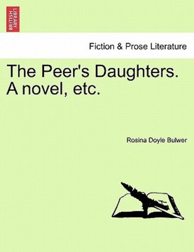 Cover for Rosina Doyle Bulwer · The Peer's Daughters. a Novel, Etc. (Paperback Book) (2011)