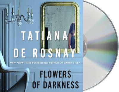 Cover for Tatiana de Rosnay · Flowers of Darkness (CD) (2021)