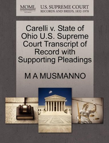Cover for M a Musmanno · Carelli V. State of Ohio U.s. Supreme Court Transcript of Record with Supporting Pleadings (Paperback Book) (2011)