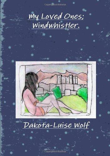 Cover for Dakota-luise Wolf · My Loved Ones; Windwhistler (Paperback Book) (2013)
