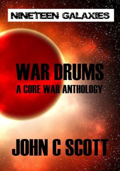 Cover for Lecturer Department of Sociology John Scott · War Drums A Core War Anthology (Paperback Book) (2016)