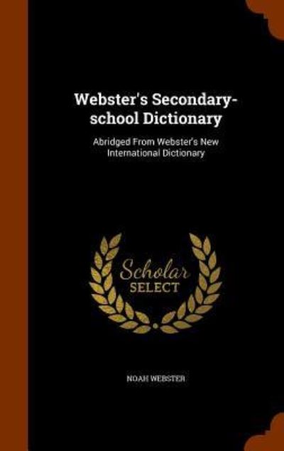 Cover for Noah Webster · Webster's Secondary-School Dictionary (Hardcover Book) (2015)