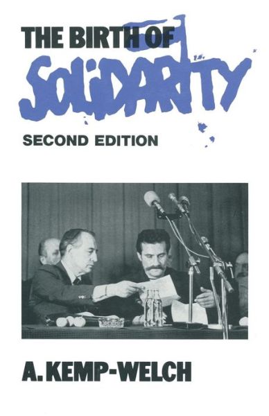 The Birth of Solidarity - St Antony's Series - A. Kemp-Welch - Książki - Palgrave Macmillan - 9781349214723 - 15 września 1991