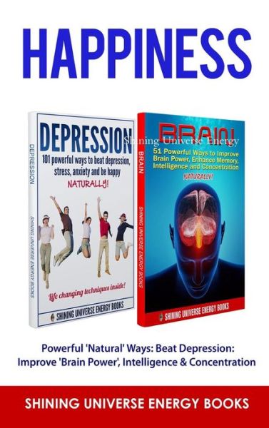 Cover for Shining Universe Energy · Happiness : Powerful 'Natural' Ways : Beat Depression (Hardcover Book) (2017)