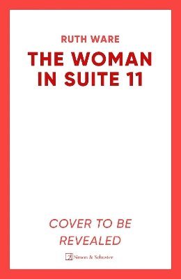 Cover for Ruth Ware · The Woman in Suite 11 (Hardcover Book) (2025)