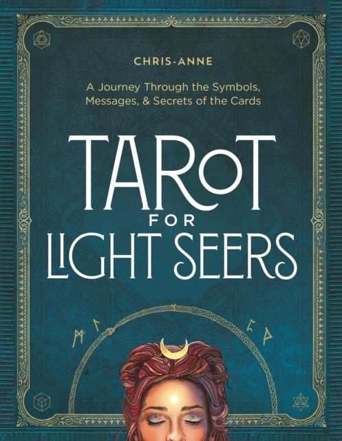 Cover for Chris-Anne · Tarot for Light Seers: A Journey Through the Symbols, Messages, &amp; Secrets of the Cards (Inbunden Bok) (2024)
