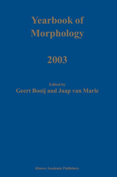 Cover for Geert Booij · Yearbook of Morphology 2003 - Yearbook of Morphology (Inbunden Bok) [2003 edition] (2003)