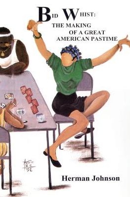 Cover for Herman Johnson · Bid Whist:: the Making of a Great American Pastime (Paperback Book) (2003)