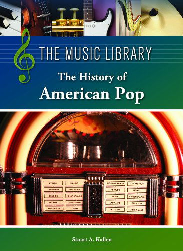 Cover for Stuart a Kallen · The History of American Pop (Hardcover Book) (2012)