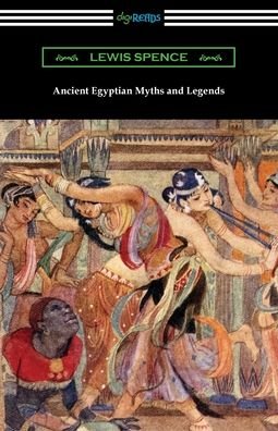 Cover for Lewis Spence · Ancient Egyptian Myths and Legends (Bog) (2021)
