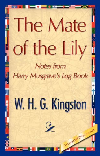 Cover for W. H. G. Kingston · The Mate of the Lily (Paperback Book) (2007)