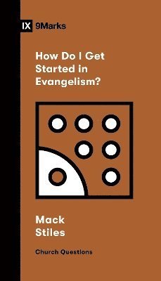 Cover for J. Mack Stiles · How Do I Get Started in Evangelism? - Church Questions (Paperback Book) (2024)