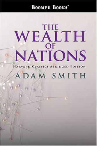 The Wealth of Nations Abridged - Adam Smith - Livros - Waking Lion Press - 9781434101723 - 30 de julho de 2008