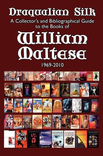 Cover for William Maltese · Draqualian Silk: a Collector's and Bibliographical Guide to the Books of William Maltese, 1969-2010 (Taschenbuch) (2010)