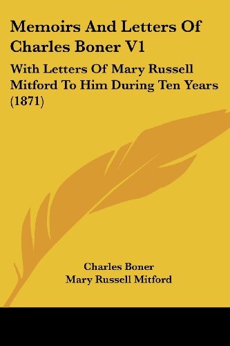 Cover for Mary Russell Mitford · Memoirs and Letters of Charles Boner V1: with Letters of Mary Russell Mitford to Him During Ten Years (1871) (Paperback Book) (2008)