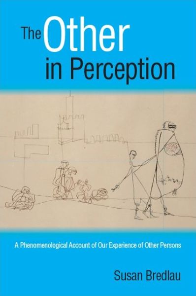 Cover for Susan Bredlau · The Other in Perception: A Phenomenological Account of Our Experience of Other Persons (Paperback Book) (2019)