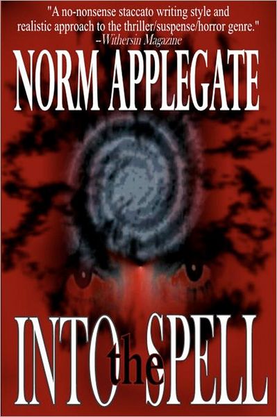 Cover for Norm Applegate · Into the Spell, a Paranormal Thriller (Paperback Book) (2007)