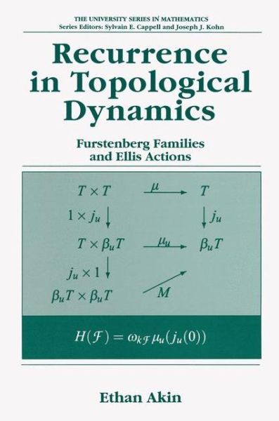 Cover for Ethan Akin · Recurrence in Topological Dynamics: Furstenberg Families and Ellis Actions - University Series in Mathematics (Paperback Book) [1st Ed. Softcover of Orig. Ed. 1997 edition] (2010)