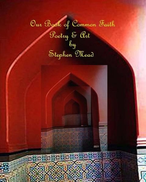 Our Book of Common Faith - Stephen Mead - Libros - CreateSpace Independent Publishing Platf - 9781442162723 - 19 de julio de 2009