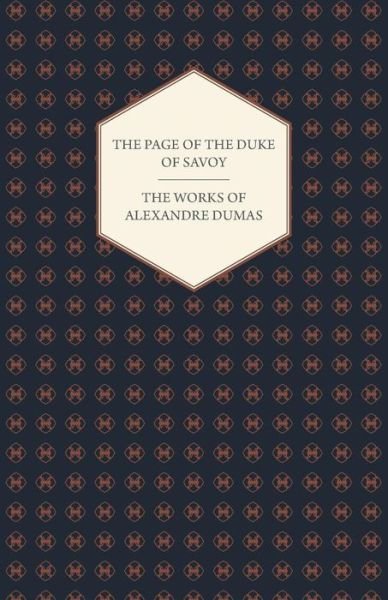 Cover for Alexandre Dumas · The Works of Alexandre Dumas - the Page of the Duke of Savoy (Pocketbok) (2008)