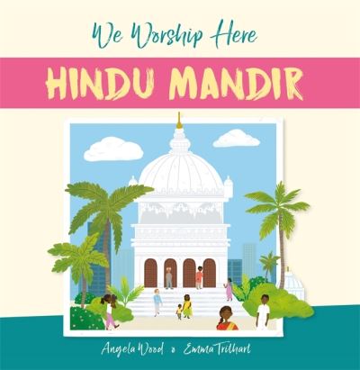 Cover for Angela Wood · We Worship Here: Hindu Mandir - We Worship Here (Paperback Book) [Illustrated edition] (2022)