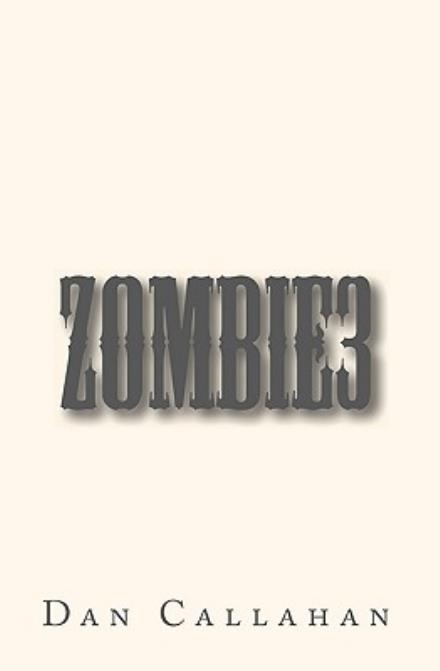 Cover for Dan Callahan · Zombie3 (Taschenbuch) (2010)