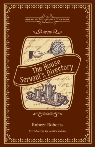 Cover for Robert Roberts · The House Servant's Directory: a Monitor for Private Families (American Antiquarian Cookbook Collection) (Inbunden Bok) (2013)