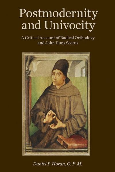 Cover for Daniel P. Horan · Postmodernity and Univocity: A Critical Account of Radical Orthodoxy and John Duns Scotus (Pocketbok) (2014)