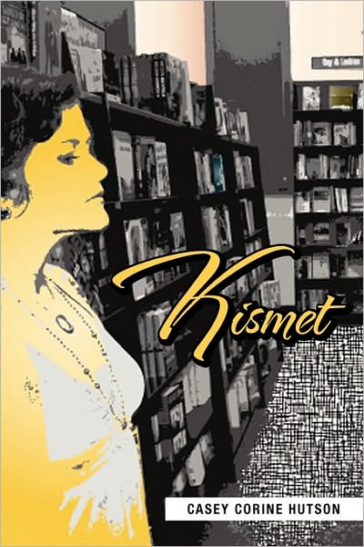 Cover for Casey Corine Hutson · Kismet (Paperback Book) (2010)