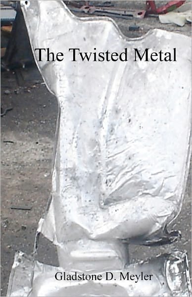 Cover for Gladstone D. Meyler · The Twisted Metal (Pocketbok) (2010)
