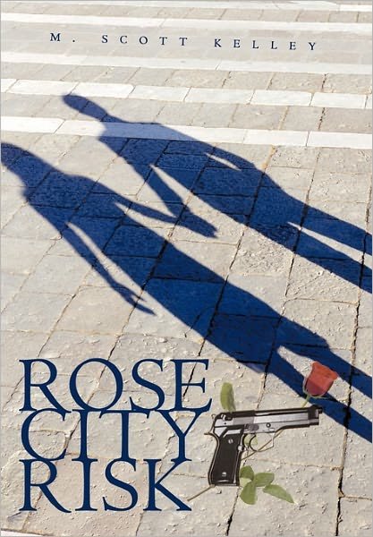 Cover for M Scott Kelley · Rose City Risk (Hardcover bog) (2011)