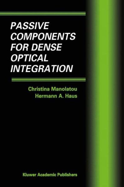 Cover for Christina Manolatou · Passive Components for Dense Optical Integration (Paperback Book) [Softcover reprint of the original 1st ed. 2002 edition] (2012)
