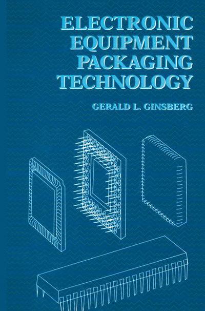 Cover for Gerald L. Ginsberg · Electronic Equipment Packaging Technology (Paperback Book) [Softcover reprint of the original 1st ed. 1992 edition] (2014)