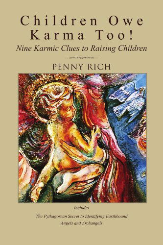 Cover for Penny Rich · Children Owe Karma Too!: Nine Karmic Clues to Raising Children (Paperback Bog) (2012)