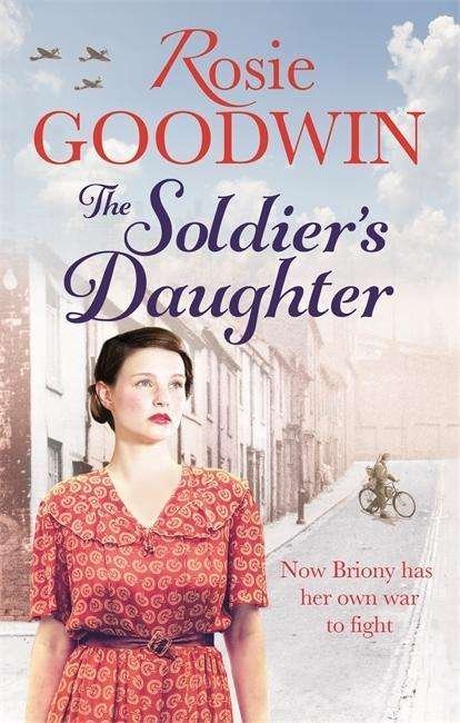 The Soldier's Daughter - Rosie Goodwin - Livres - Little, Brown Book Group - 9781472101723 - 28 août 2014