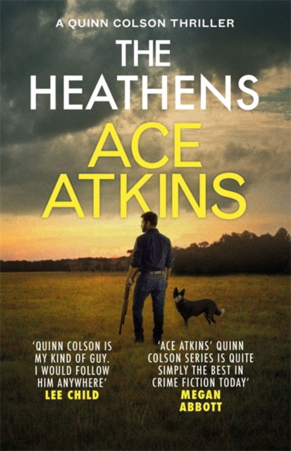 The Heathens - Quinn Colson - Ace Atkins - Libros - Little, Brown Book Group - 9781472156723 - 14 de julio de 2022