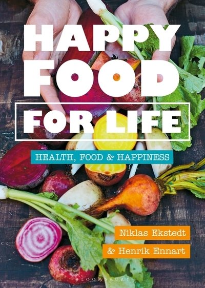 Cover for Henrik Ennart · Happy Food for Life: Health, food &amp; happiness (Hardcover Book) (2020)