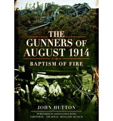 Cover for John Hutton · Gunners of August 1914 (Hardcover Book) (2014)