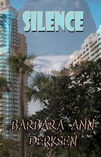 Cover for Barbara Ann Derksen · Silence: Book 4 Wilton / Strait Mystery Series (Wilton / Strait Mysteries) (Paperback Book) (2012)