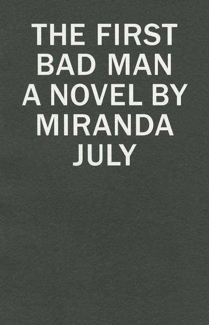 Cover for Miranda July · First Bad Man (Paperback Book) (2015)
