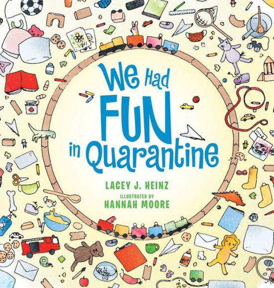 Cover for Lacey J Heinz · We Had Fun in Quarantine (Hardcover Book) (2020)